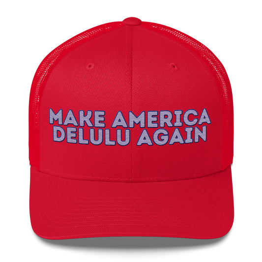 MAKE AMERICA DELULU AGAIN