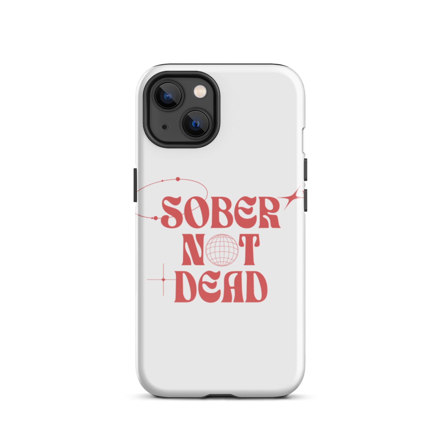 SOBER NOT DEAD iphone case